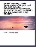Life in the Army: In the Departments of Virginia, and the Gulf, Including Observations in New Orlea