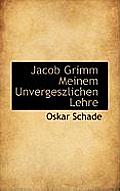 Jacob Grimm Meinem Unvergeszlichen Lehre