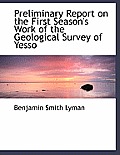 Preliminary Report on the First Season's Work of the Geological Survey of Yesso