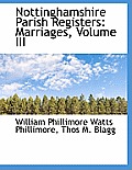 Nottinghamshire Parish Registers: Marriages, Volume III