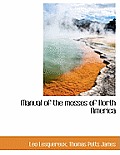 Manual of the Mosses of North America