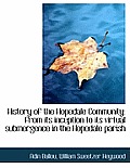 History of the Hopedale Community: From Its Inception to Its Virtual Submergence in the Hopedale Par