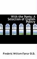 With the Poets: A Selection of English Poetry