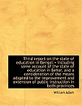 Third Report on the State of Education in Bengal;+ Including Some Account of the State of Education