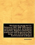 R Sultats Du Voyage Du S.Y. Belgica En 1897-1898-1899 Sous Le Commandement de A. de Gerlache de Gome