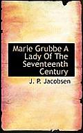 Marie Grubbe a Lady of the Seventeenth Century