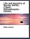 Life and Ancestry of Warner Mifflin, Friend--Philanthropist--Patriot;