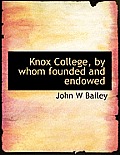 Knox College, by Whom Founded and Endowed