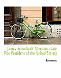 James Schoolcraft Sherman (Late Vice President of the United States)