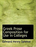 Greek Prose Composition for Use in Colleges