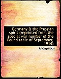 Germany & the Prussian Spirit (Reprinted from the Special War Number of the Round Table of September