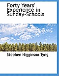 Forty Years' Experience in Sunday-Schools