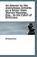 An Answer to the Anonymous Remarks on a Letter from Warren Hastings, Esq., to the Court of Directors