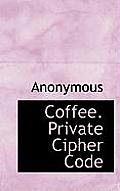 Coffee. Private Cipher Code