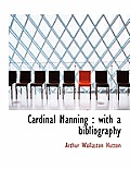 Cardinal Manning: With a Bibliography
