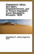 Napoleonic Ideas. Des Id Es Napol Oniennes, Par Le Prince Napol On-Louis Bonaparte. Brussels: 1839