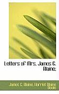 Letters of Mrs. James G. Blaine;