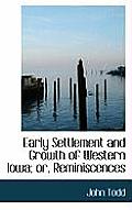 Early Settlement and Growth of Western Iowa; Or, Reminiscences