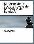 Bulletins de La Soci T Royale de Botanique de Belgique