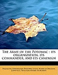 The Army of the Potomac: Its Organization, Its Commander, and Its Campaign