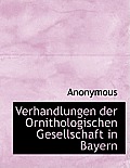 Verhandlungen Der Ornithologischen Gesellschaft in Bayern