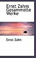 Ernst Zahns Gesammelte Werke
