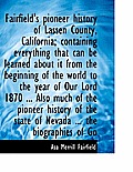 Fairfield's Pioneer History of Lassen County, California; Containing Everything That Can Be Learned