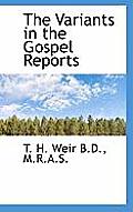 The Variants in the Gospel Reports