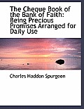 The Cheque Book of the Bank of Faith: Being Precious Promises Arranged for Daily Use