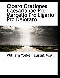 Cicero Orationes Caesarianae Pro Marcello Pro Ligario Pro Deiotaro