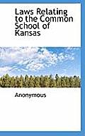 Laws Relating to the Common School of Kansas