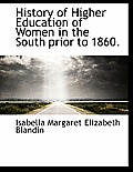 History of Higher Education of Women in the South Prior to 1860.