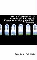 Henry of Monmouth: Or Memoirs of the Life and Character of Henry the Fifth, Volume I