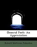 General Foch: An Appreciation
