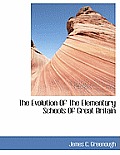 The Evolution of the Elementary Schools of Great Britain
