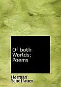 Of Both Worlds; Poems