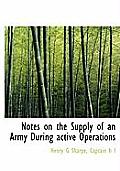 Notes on the Supply of an Army During Active Operations