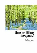 Notes on Military Orthopaedics