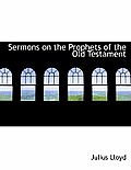 Sermons on the Prophets of the Old Testament
