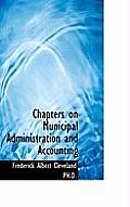 Chapters on Municipal Administration and Accounting