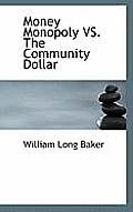 Money Monopoly vs. the Community Dollar
