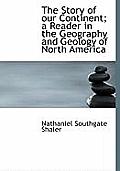 The Story of Our Continent; A Reader in the Geography and Geology of North America