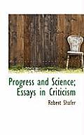 Progress and Science; Essays in Criticism