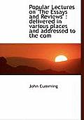 Popular Lectures on 'The Essays and Reviews': Delivered in Various Places and Addressed to the Com