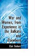 War and Women, from Experience in the Balkans and Elsewhere