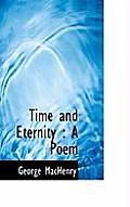 Time and Eternity: A Poem