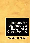 Retreats for the People a Sketch of a Great Revival