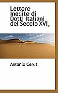 Lettere Inedite Di Dotti Italiani del Secolo XVI,