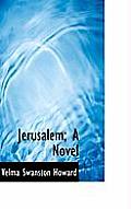 Jerusalem; A Novel