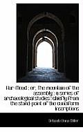 Har-Moad: Or, the Mountain of the Assembly: A Series of Archaeological Studies: Chiefly from the